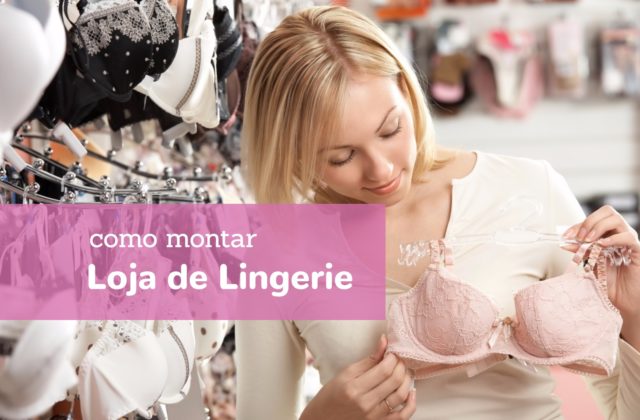 Pensando em abrir uma loja virtual para vender lingerie e roupas íntimas