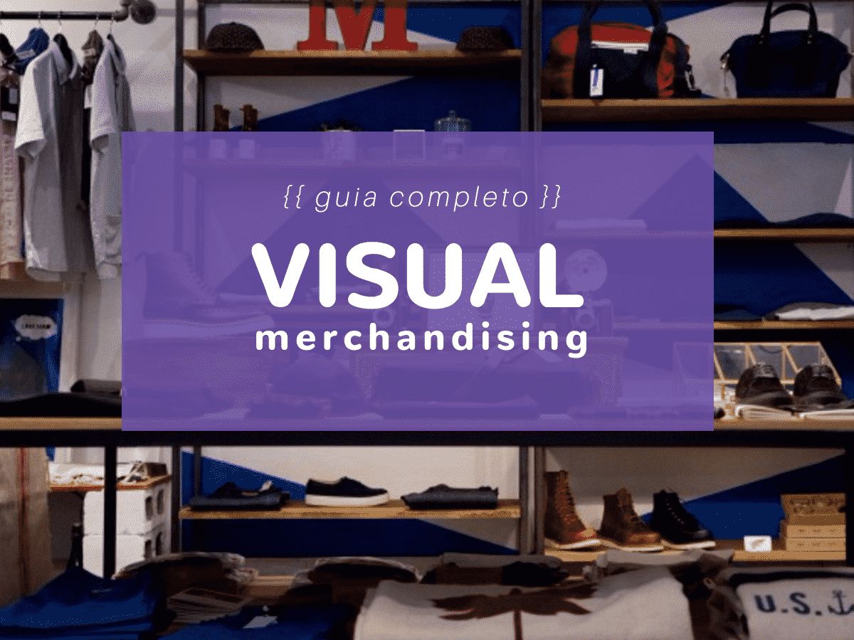Visual Merchandising: o que é, principais técnicas e exemplos